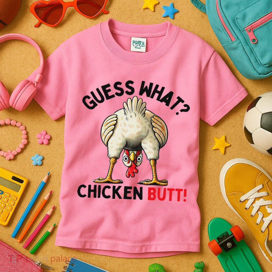 Guess What Chicken Butt Chicken Kids T-Shirt