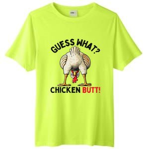 Guess What Chicken Butt Chicken Tall Fusion ChromaSoft Performance T-Shirt