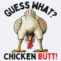 Guess What Chicken Butt Chicken Sueded Cloud Jersey T-Shirt