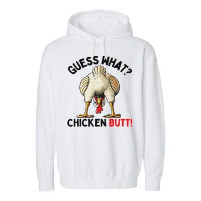 Guess What Chicken Butt Chicken Garment-Dyed Fleece Hoodie