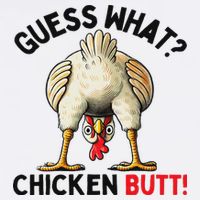 Guess What Chicken Butt Chicken Garment-Dyed Sweatshirt