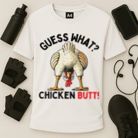 Guess What Chicken Butt Chicken Performance Shirt