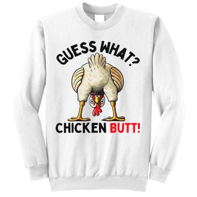 Guess What Chicken Butt Chicken Sweatshirt