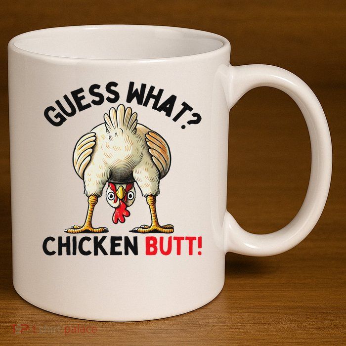 Guess What Chicken Butt Chicken 11oz C Handle Ceramic Mug
