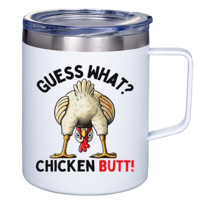 Guess What Chicken Butt Chicken 12oz Stainless Steel Coffee Mug