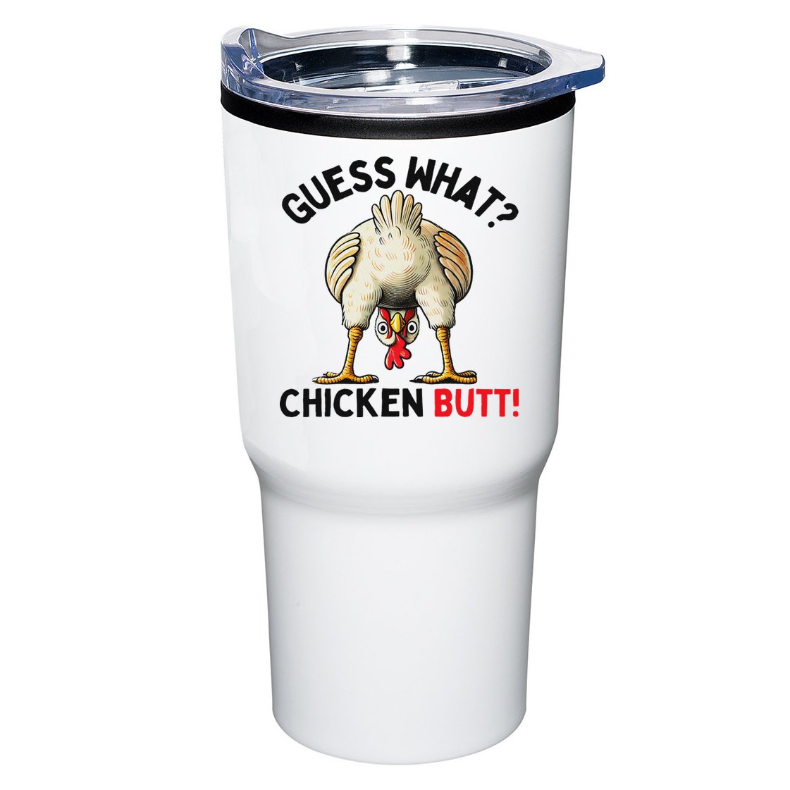 Guess What Chicken Butt Chicken Tumbler