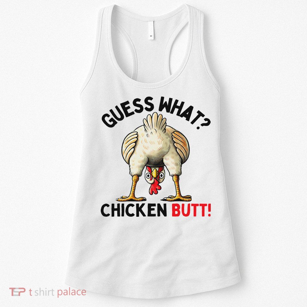 Guess What Chicken Butt Chicken Womens Tank Top