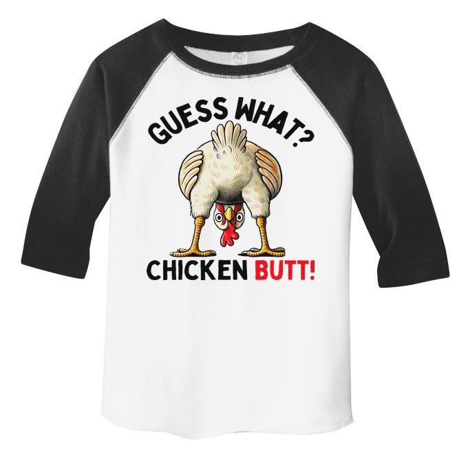 Guess What Chicken Butt Chicken Toddler Fine Jersey T-Shirt