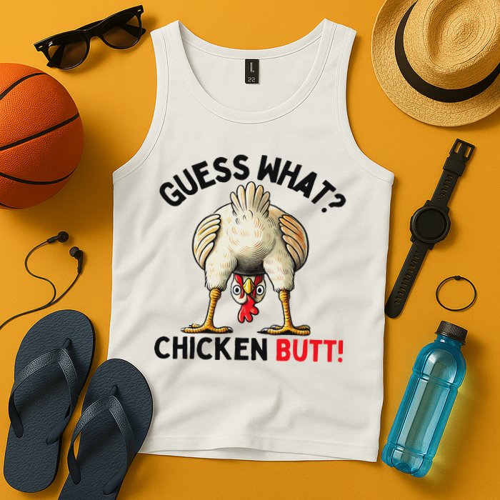 Guess What Chicken Butt Chicken Tank Top
