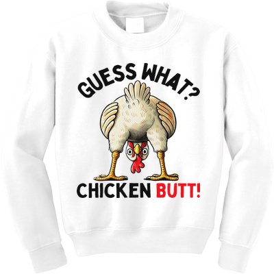 Guess What Chicken Butt Chicken Kids Sweatshirt