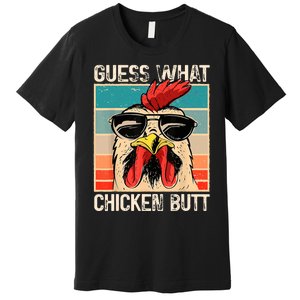 Guess What Chicken Butt | Funny Chicken Meme Premium T-Shirt