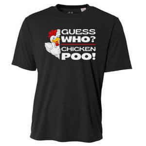 Guess Who Chicken Poo Funny Chickens Jokes Chicken Memes Cooling Performance Crew T-Shirt