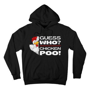 Guess Who Chicken Poo Funny Chickens Jokes Chicken Memes Hoodie