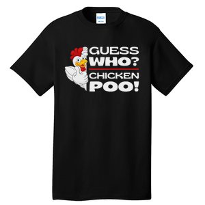 Guess Who Chicken Poo Funny Chickens Jokes Chicken Memes Tall T-Shirt