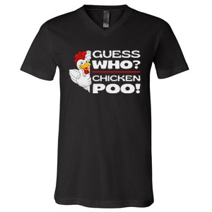 Guess Who Chicken Poo Funny Chickens Jokes Chicken Memes V-Neck T-Shirt