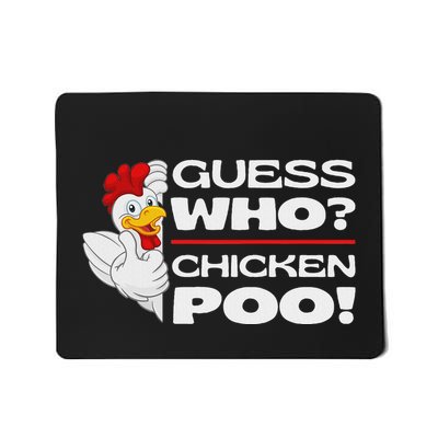 Guess Who Chicken Poo Funny Chickens Jokes Chicken Memes Mousepad