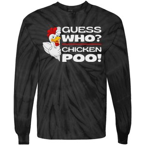 Guess Who Chicken Poo Funny Chickens Jokes Chicken Memes Tie-Dye Long Sleeve Shirt