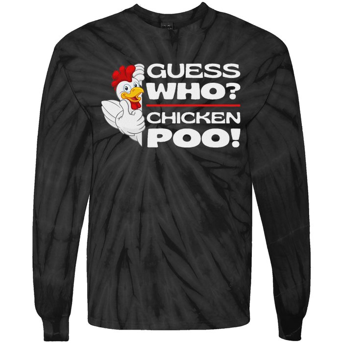 Guess Who Chicken Poo Funny Chickens Jokes Chicken Memes Tie-Dye Long Sleeve Shirt