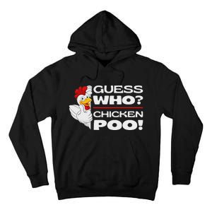 Guess Who Chicken Poo Funny Chickens Jokes Chicken Memes Tall Hoodie