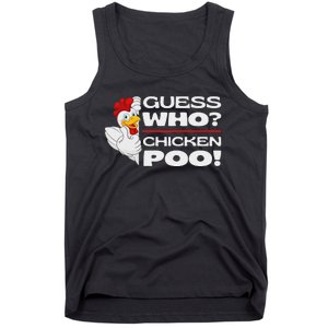 Guess Who Chicken Poo Funny Chickens Jokes Chicken Memes Tank Top