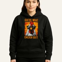 Guess What Chicken Butt Funny Saying Rooster Hoodie