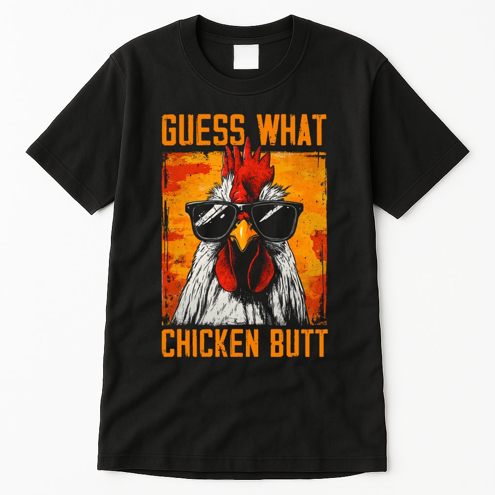Guess What Chicken Butt Funny Saying Rooster Tall T-Shirt