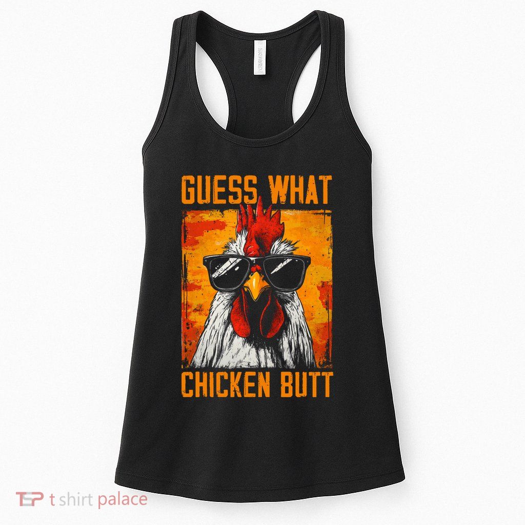 Guess What Chicken Butt Funny Saying Rooster Womens Tank Top