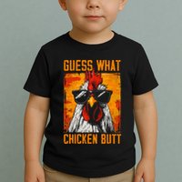 Guess What Chicken Butt Funny Saying Rooster Toddler T-Shirt
