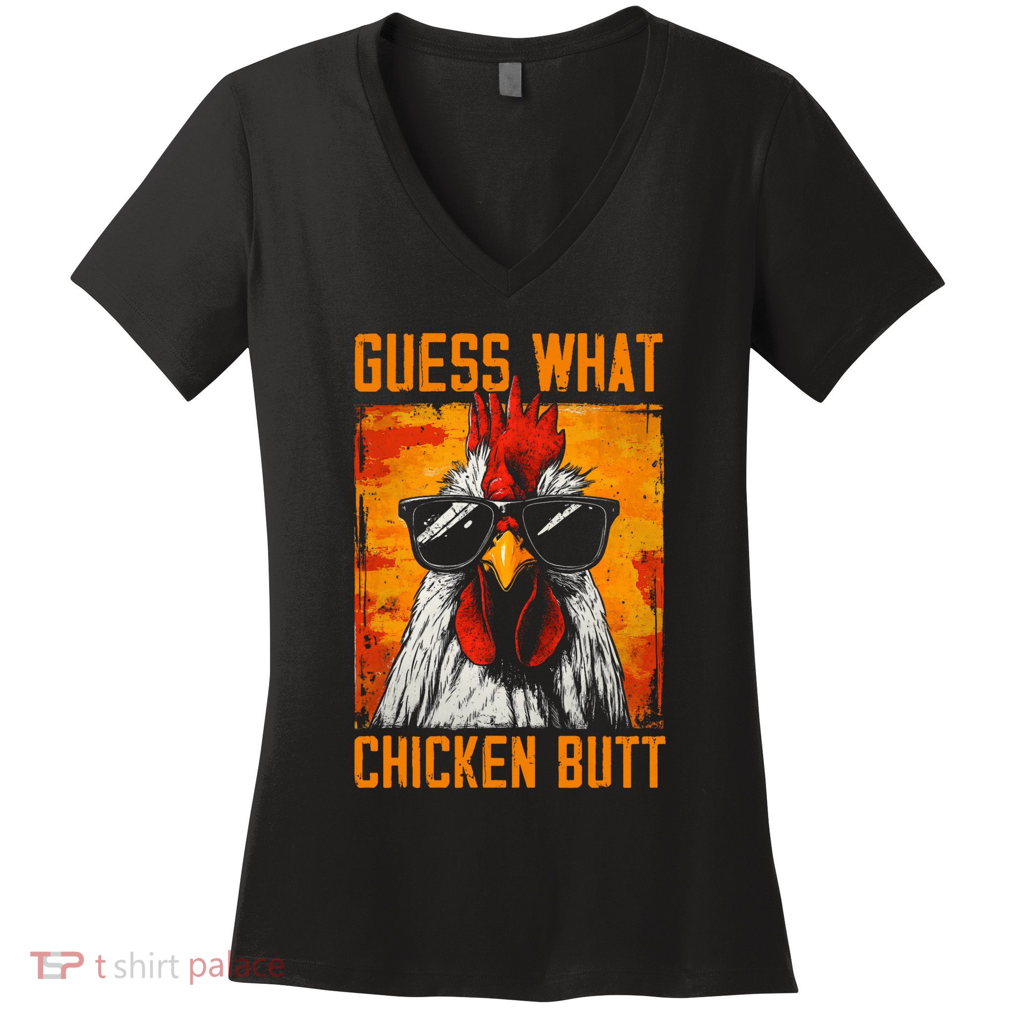 Guess What Chicken Butt Funny Saying Rooster Women's V-Neck T-Shirt