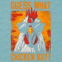 Guess What Chicken Butt Funny Saying Rooster Sueded Cloud Jersey T-Shirt