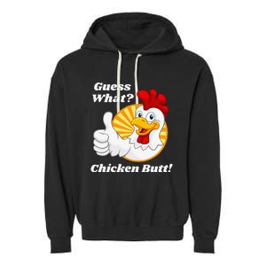 Guess What Chicken Butt Hilarious Garment-Dyed Fleece Hoodie