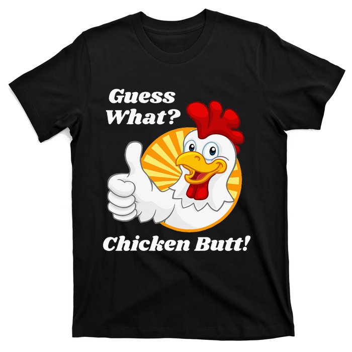 Guess What Chicken Butt Hilarious T-Shirt