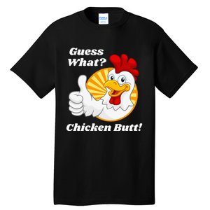 Guess What Chicken Butt Hilarious Tall T-Shirt