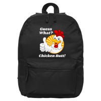 Guess What Chicken Butt Hilarious 16 in Basic Backpack