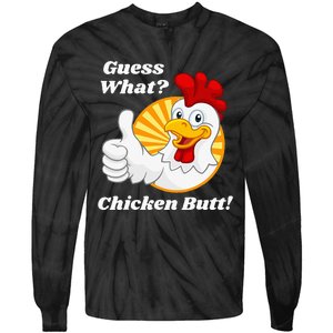 Guess What Chicken Butt Hilarious Tie-Dye Long Sleeve Shirt