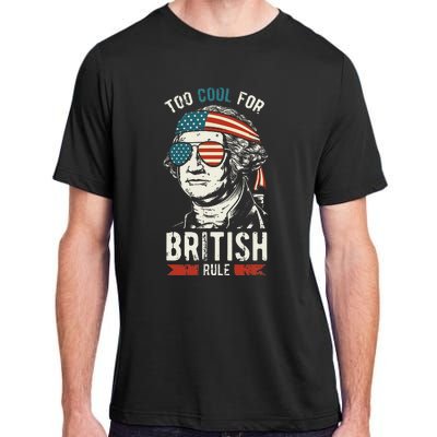 George Washington Cool For British Rule Adult ChromaSoft Performance T-Shirt