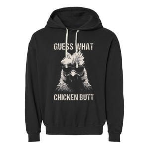 Guess What Chicken Butt Funny Chicken Garment-Dyed Fleece Hoodie