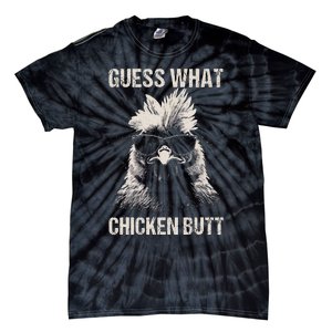 Guess What Chicken Butt Funny Chicken Tie-Dye T-Shirt