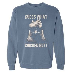 Guess What Chicken Butt Funny Chicken Garment-Dyed Sweatshirt