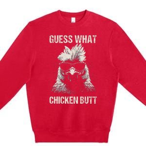 Guess What Chicken Butt Funny Chicken Premium Crewneck Sweatshirt