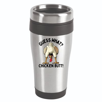Guess What Chicken Butt! 16oz Travel Tumbler