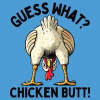 Guess What Chicken Butt! Tie Dye Hoodie