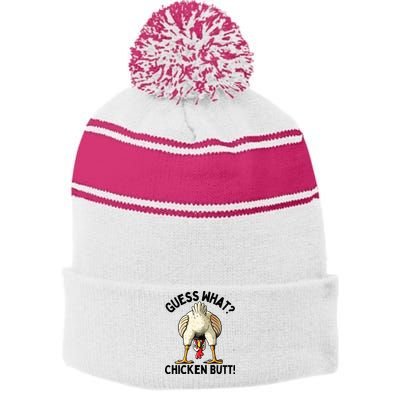 Guess What Chicken Butt! Stripe Pom Pom Beanie