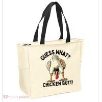Guess What Chicken Butt! Zip Tote Bag