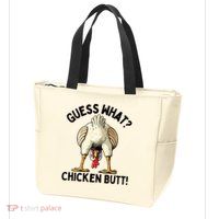 Guess What Chicken Butt! Zip Tote Bag