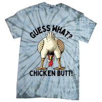 Guess What Chicken Butt! Tie-Dye T-Shirt