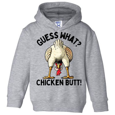Guess What Chicken Butt! Toddler Hoodie