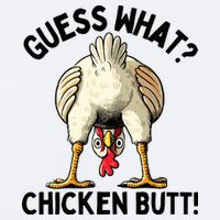 Guess What Chicken Butt! Sueded Cloud Jersey T-Shirt