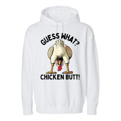 Guess What Chicken Butt! Garment-Dyed Fleece Hoodie
