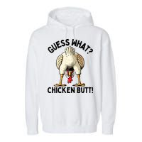 Guess What Chicken Butt! Garment-Dyed Fleece Hoodie
